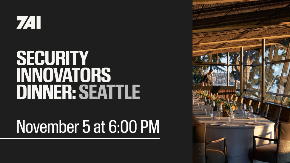7AI Security Innovators Dinner: Seattle