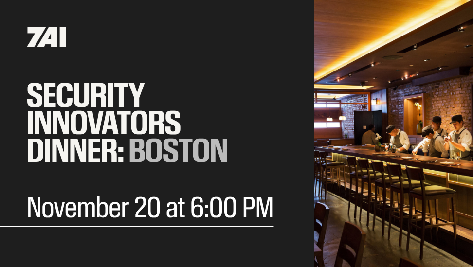 7AI Security Innovators Dinner: Boston