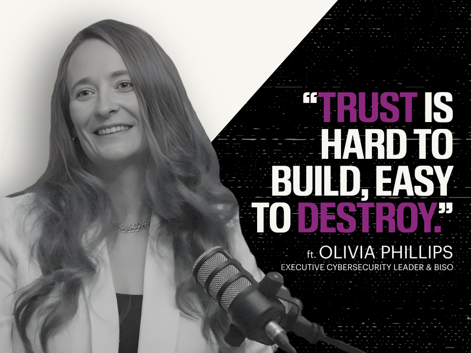 Cyber Leadership without the Ego featuring Olivia Phillips