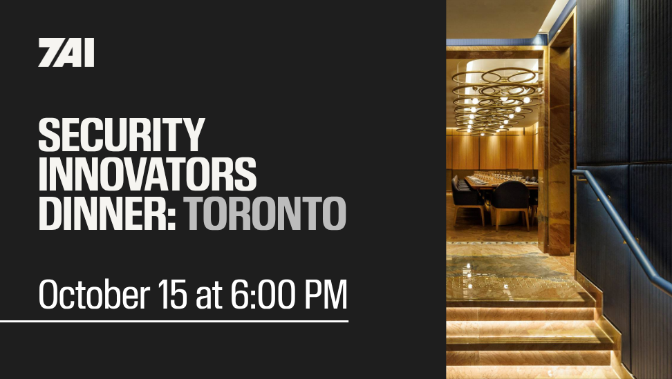 7AI Security Innovators Dinner: Toronto